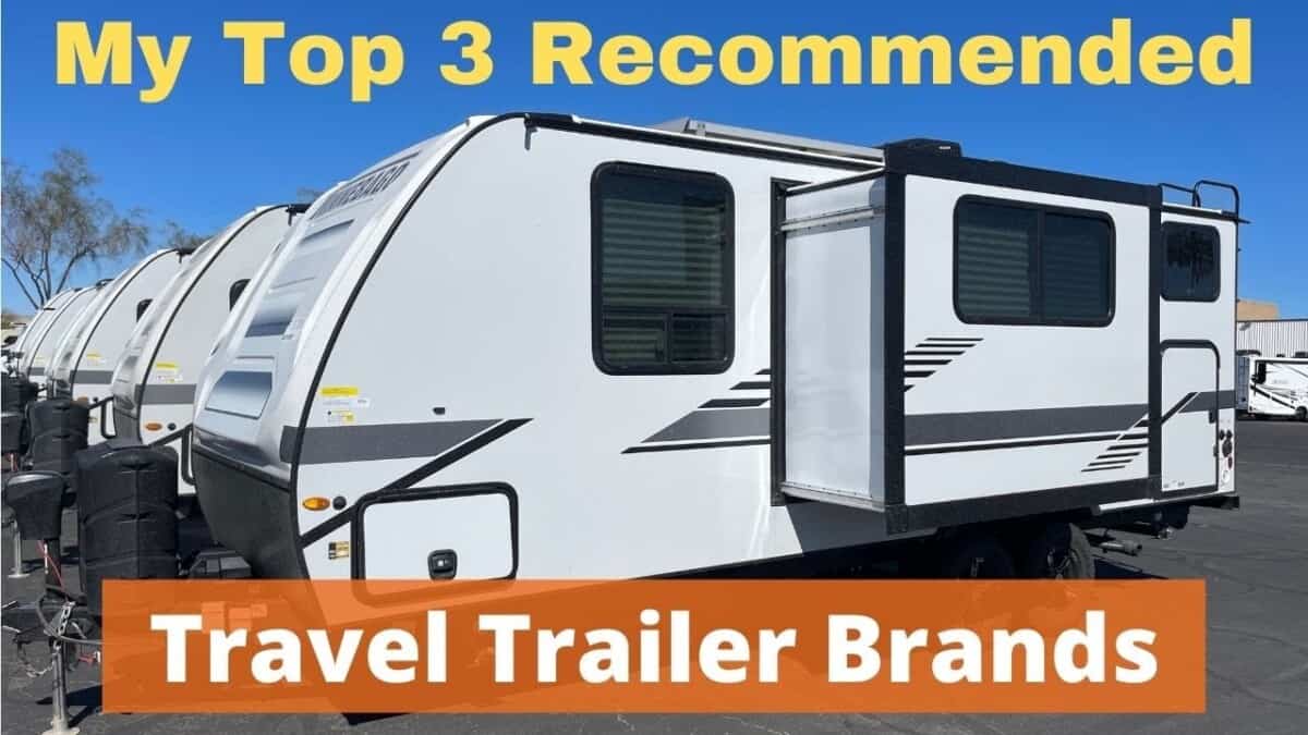 Top 3 Recommended Travel Trailer Brands and Models